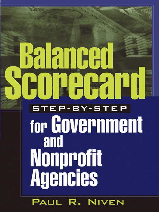 Title details for Balanced Scorecard Step-by-Step for Government and Nonprofit Agencies by Paul R. Niven - Available